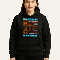 Funny Mechanic The Person Your Girl Calls When She Wants To Make Her Engine Roar Hoodie