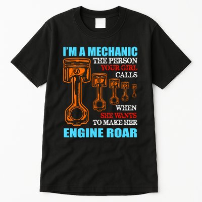 Funny Mechanic The Person Your Girl Calls When She Wants To Make Her Engine Roar Tall T-Shirt