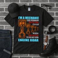 Funny Mechanic The Person Your Girl Calls When She Wants To Make Her Engine Roar Tall T-Shirt