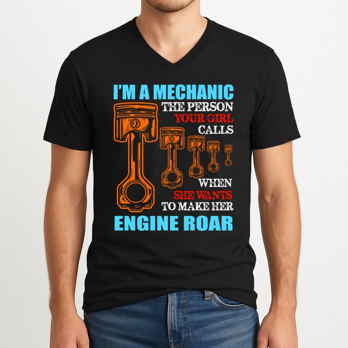 Funny Mechanic The Person Your Girl Calls When She Wants To Make Her Engine Roar V-Neck T-Shirt