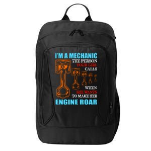 Funny Mechanic The Person Your Girl Calls When She Wants To Make Her Engine Roar City Backpack