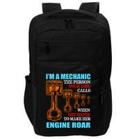 Funny Mechanic The Person Your Girl Calls When She Wants To Make Her Engine Roar Impact Tech Backpack