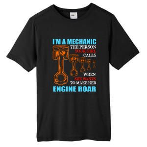 Funny Mechanic The Person Your Girl Calls When She Wants To Make Her Engine Roar Tall Fusion ChromaSoft Performance T-Shirt