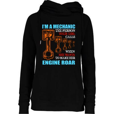 Funny Mechanic The Person Your Girl Calls When She Wants To Make Her Engine Roar Womens Funnel Neck Pullover Hood