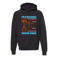 Funny Mechanic The Person Your Girl Calls When She Wants To Make Her Engine Roar Premium Hoodie