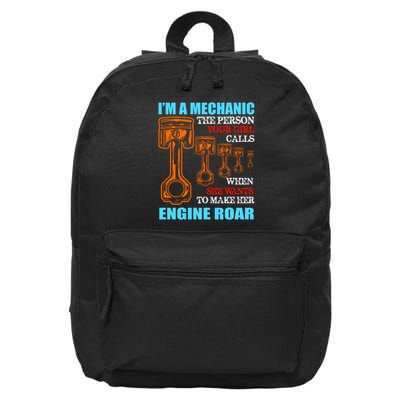 Funny Mechanic The Person Your Girl Calls When She Wants To Make Her Engine Roar 16 in Basic Backpack