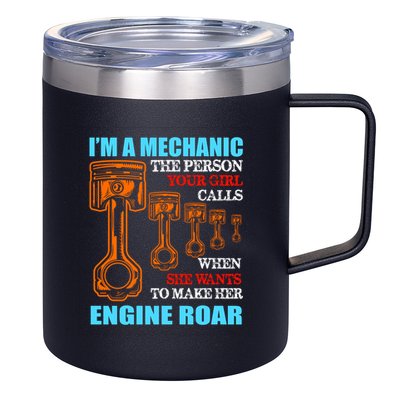 Funny Mechanic The Person Your Girl Calls When She Wants To Make Her Engine Roar 12oz Stainless Steel Coffee Mug
