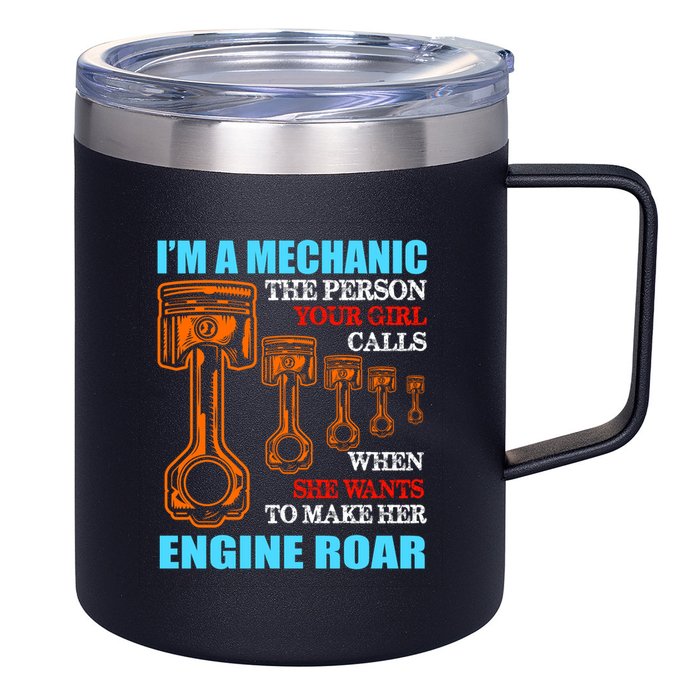 Funny Mechanic The Person Your Girl Calls When She Wants To Make Her Engine Roar 12oz Stainless Steel Coffee Mug