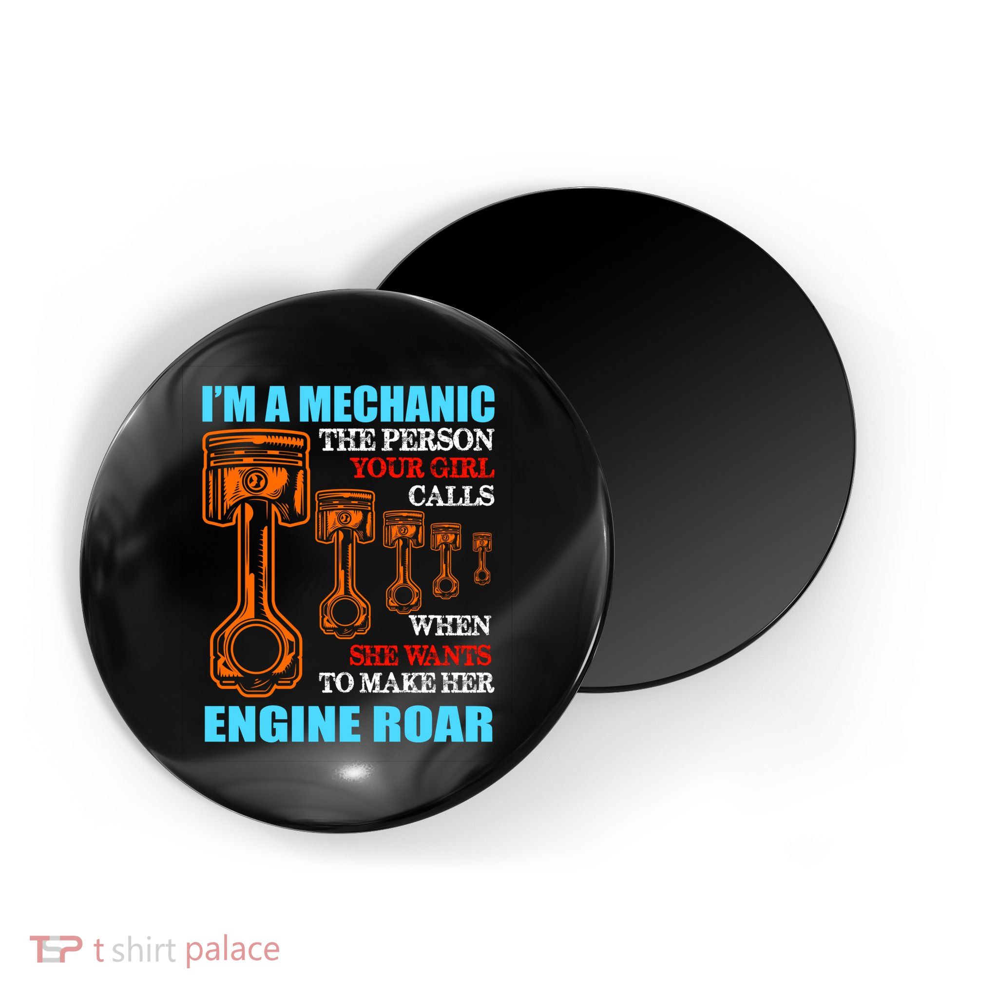 Funny Mechanic The Person Your Girl Calls When She Wants To Make Her Engine Roar Magnet