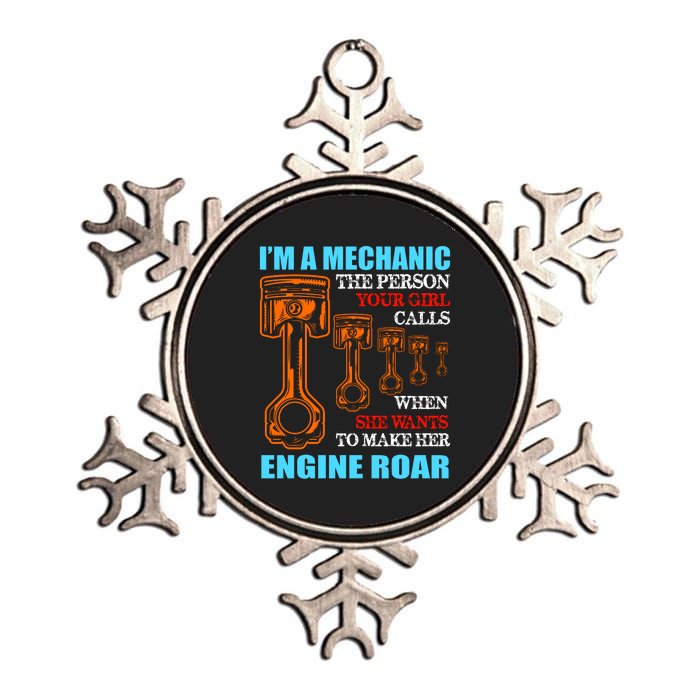 Funny Mechanic The Person Your Girl Calls When She Wants To Make Her Engine Roar Metallic Star Ornament