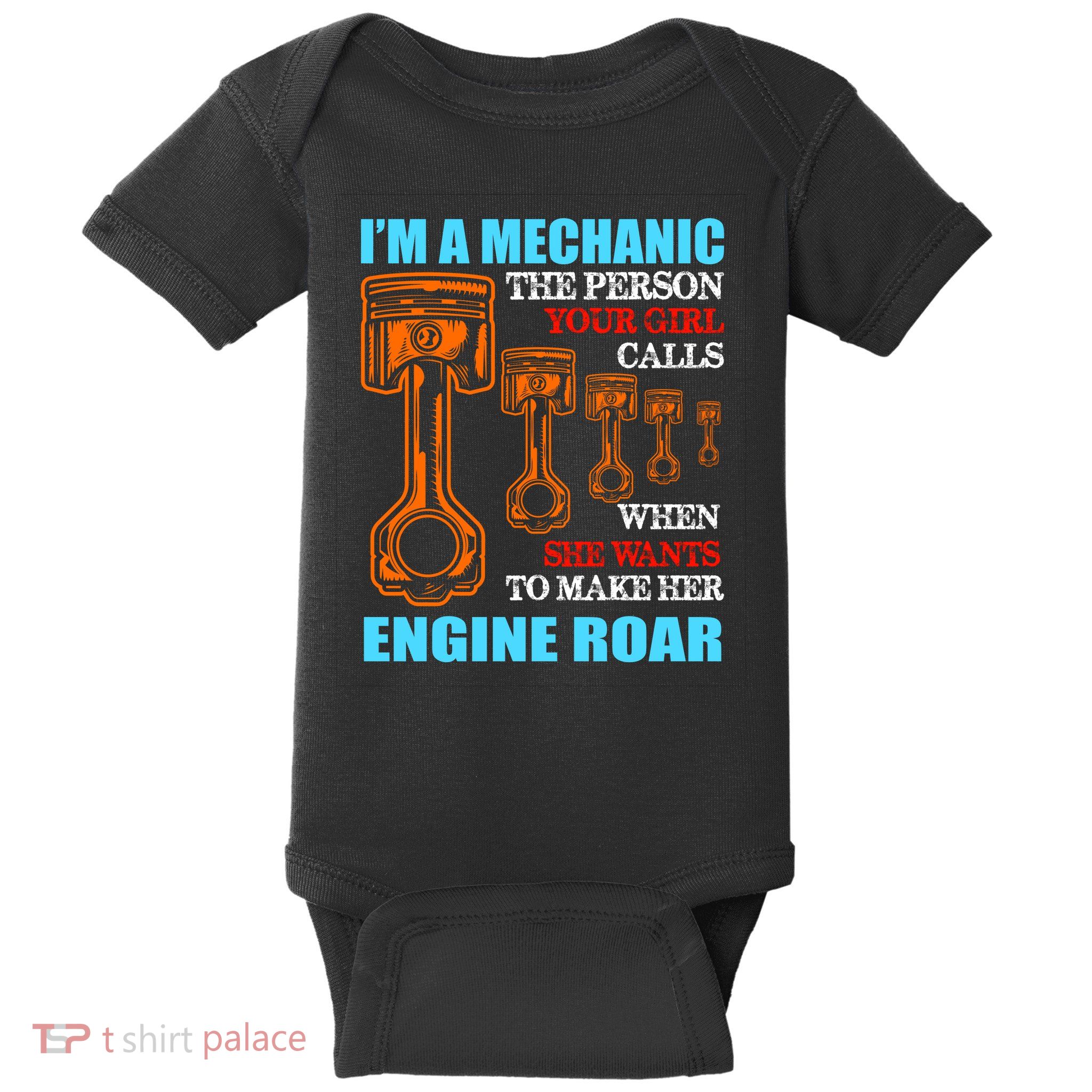 Funny Mechanic The Person Your Girl Calls When She Wants To Make Her Engine Roar Baby Bodysuit