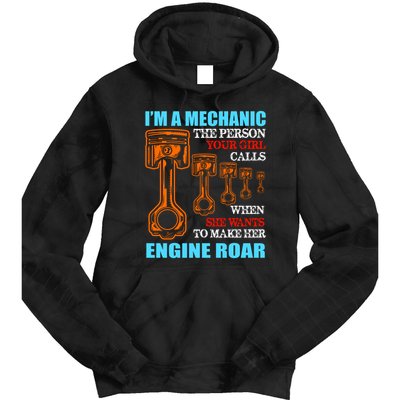 Funny Mechanic The Person Your Girl Calls When She Wants To Make Her Engine Roar Tie Dye Hoodie