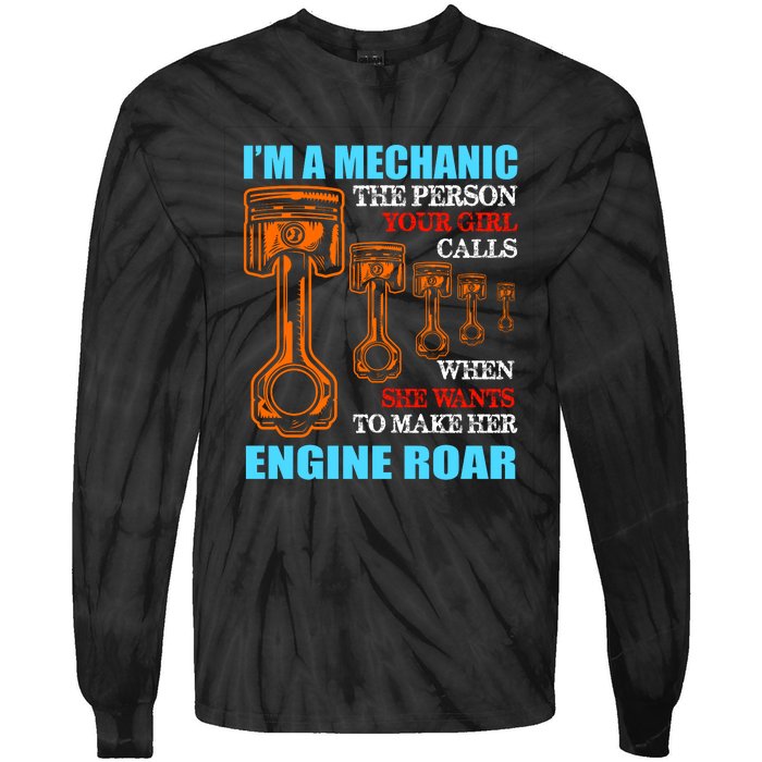 Funny Mechanic The Person Your Girl Calls When She Wants To Make Her Engine Roar Tie-Dye Long Sleeve Shirt