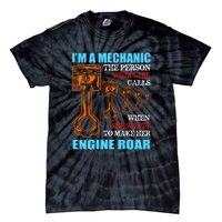 Funny Mechanic The Person Your Girl Calls When She Wants To Make Her Engine Roar Tie-Dye T-Shirt