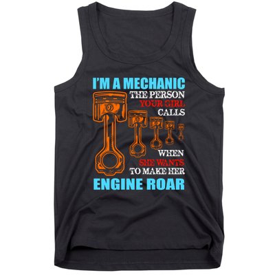 Funny Mechanic The Person Your Girl Calls When She Wants To Make Her Engine Roar Tank Top