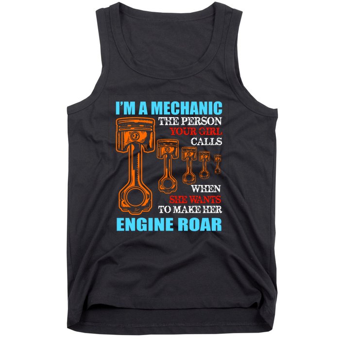 Funny Mechanic The Person Your Girl Calls When She Wants To Make Her Engine Roar Tank Top