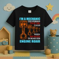 Funny Mechanic The Person Your Girl Calls When She Wants To Make Her Engine Roar Toddler T-Shirt