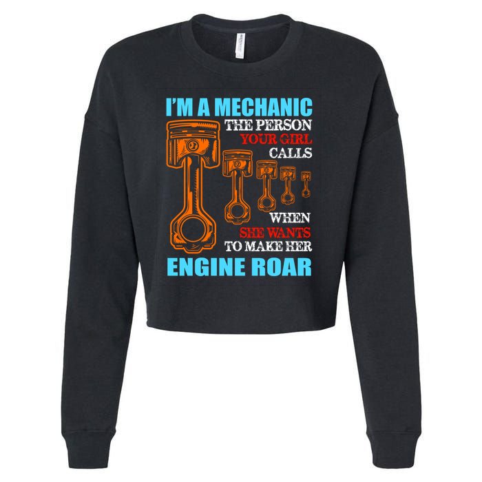 Funny Mechanic The Person Your Girl Calls When She Wants To Make Her Engine Roar Cropped Pullover Crew