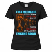 Funny Mechanic The Person Your Girl Calls When She Wants To Make Her Engine Roar Women's T-Shirt