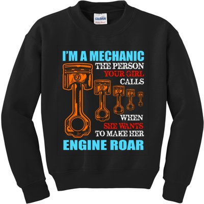 Funny Mechanic The Person Your Girl Calls When She Wants To Make Her Engine Roar Kids Sweatshirt