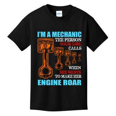 Funny Mechanic The Person Your Girl Calls When She Wants To Make Her Engine Roar Kids T-Shirt