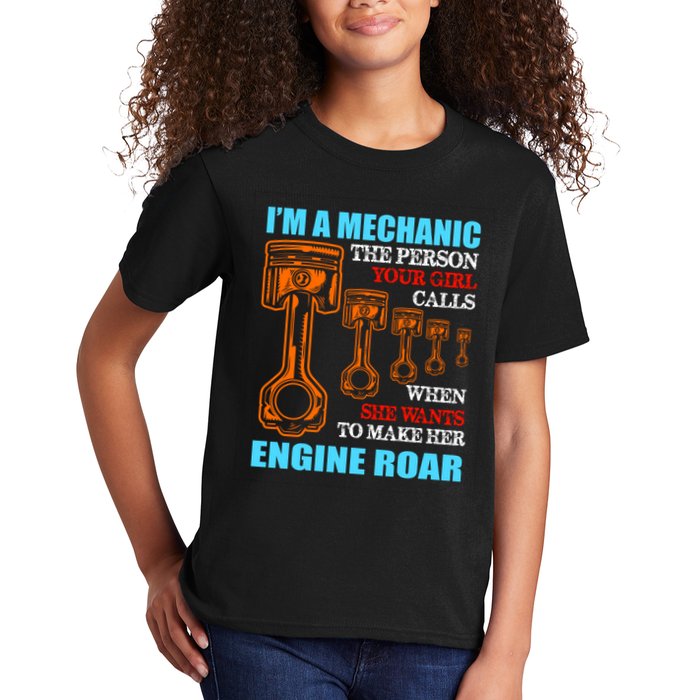Funny Mechanic The Person Your Girl Calls When She Wants To Make Her Engine Roar Kids T-Shirt