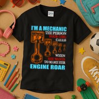 Funny Mechanic The Person Your Girl Calls When She Wants To Make Her Engine Roar Kids T-Shirt
