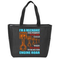 Funny Mechanic The Person Your Girl Calls When She Wants To Make Her Engine Roar Zip Tote Bag