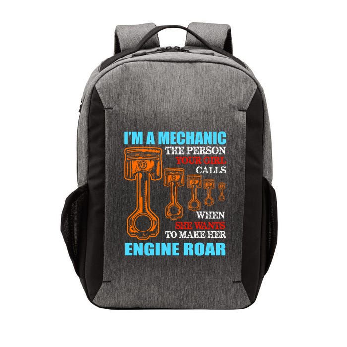 Funny Mechanic The Person Your Girl Calls When She Wants To Make Her Engine Roar Vector Backpack