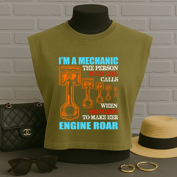 Funny Mechanic The Person Your Girl Calls When She Wants To Make Her Engine Roar Garment-Dyed Women's Muscle Tee