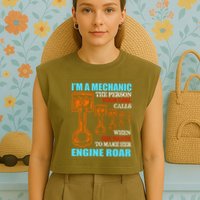 Funny Mechanic The Person Your Girl Calls When She Wants To Make Her Engine Roar Garment-Dyed Women's Muscle Tee