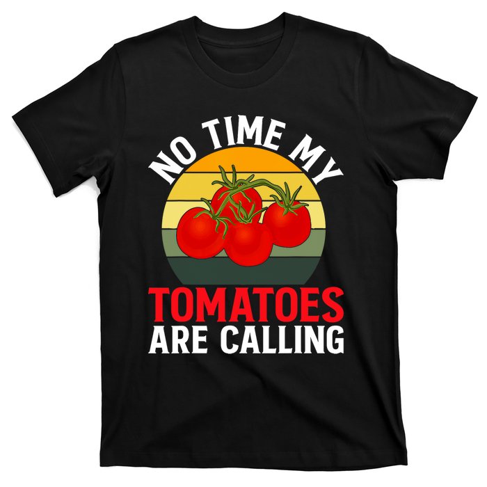 Funny My Tomato Calling Gardener Veggie Pun Tomatoes Foodie T-Shirt