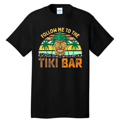 Follow Me To The Tiki Bar Funny Hawaiian Party Men Women Tall T-Shirt