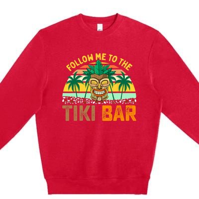 Follow Me To The Tiki Bar Funny Hawaiian Party Men Women Premium Crewneck Sweatshirt