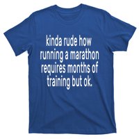 Funny Marathon Training Kinda Rude How Running A Marathon Great Gift T-Shirt