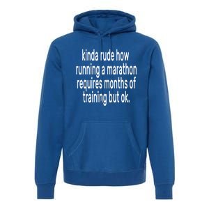 Funny Marathon Training Kinda Rude How Running A Marathon Great Gift Premium Hoodie