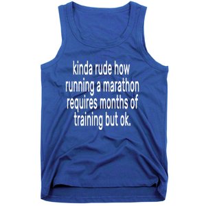 Funny Marathon Training Kinda Rude How Running A Marathon Great Gift Tank Top