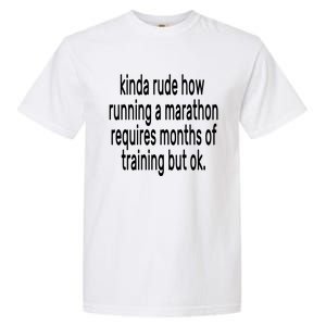 Funny Marathon Training Kinda Rude How Running A Marathon Great Gift Garment-Dyed Heavyweight T-Shirt