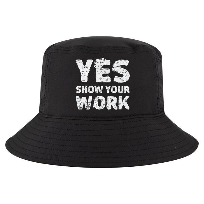 Funny Math Teacher show your work thanks Equation physics Cool Comfort Performance Bucket Hat