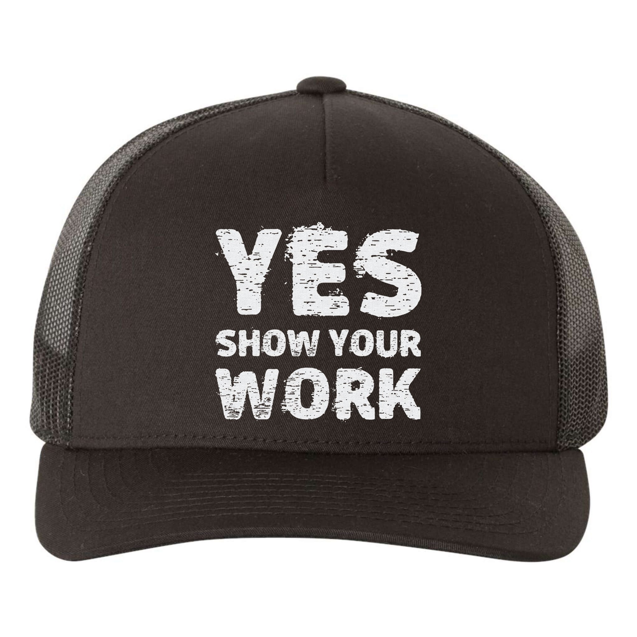 Funny Math Teacher show your work thanks Equation physics Yupoong Adult 5-Panel Trucker Hat