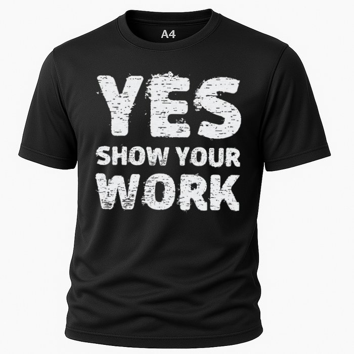 Funny Math Teacher show your work thanks Equation physics Cooling Performance Crew T-Shirt