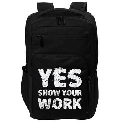 Funny Math Teacher show your work thanks Equation physics Impact Tech Backpack