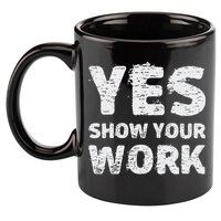 Funny Math Teacher show your work thanks Equation physics 11oz C Handle Ceramic Mug