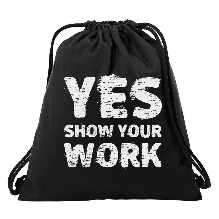 Funny Math Teacher show your work thanks Equation physics Drawstring Bag