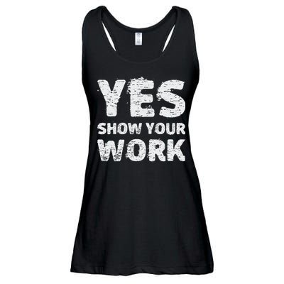 Funny Math Teacher show your work thanks Equation physics Ladies Essential Flowy Tank