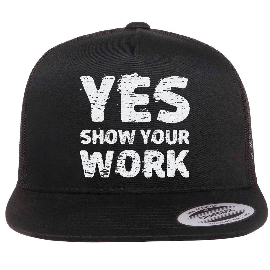 Funny Math Teacher show your work thanks Equation physics Flat Bill Trucker Hat