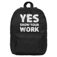 Funny Math Teacher show your work thanks Equation physics 16 in Basic Backpack