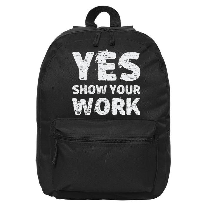 Funny Math Teacher show your work thanks Equation physics 16 in Basic Backpack