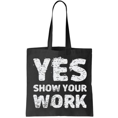 Funny Math Teacher show your work thanks Equation physics Bag
