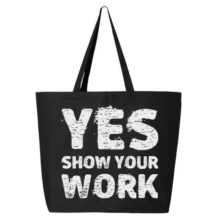 Funny Math Teacher show your work thanks Equation physics 25L Jumbo Tote